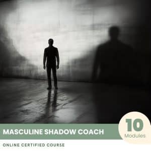 Masculine Shadow Coach - Certified Course